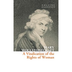 A Vindication of the Rights of Woman (Collins Classics) 
