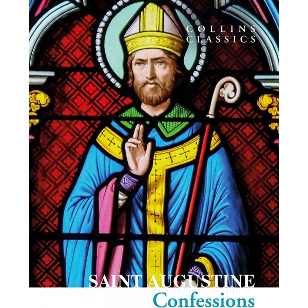 The Confessions of Saint Augustine (Collins Classics)