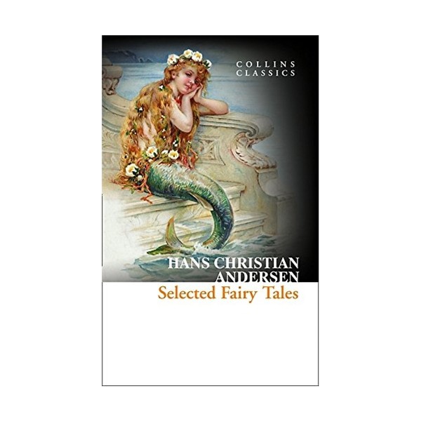 Selected Fairy Tales, Hans Christian Andersen (Collins Classics)