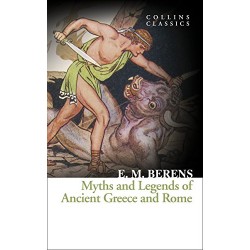 Myths and Legends of Ancient Greece and Rome (Collins Classics)