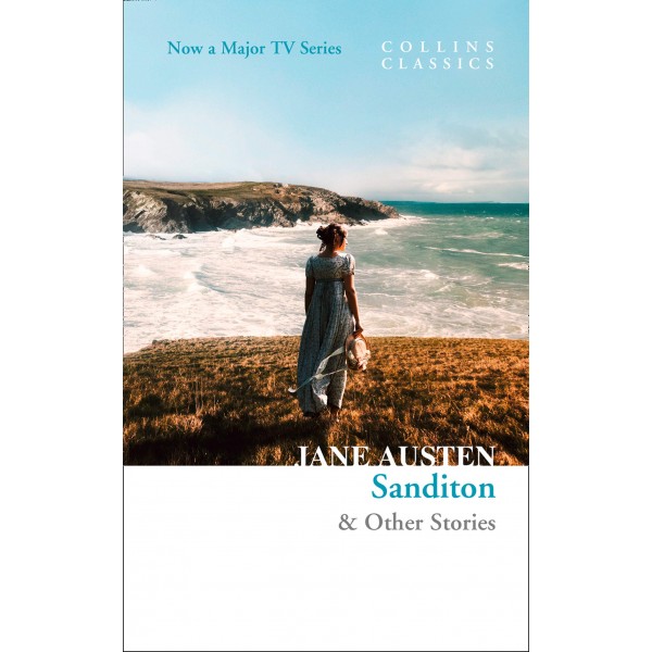 Sanditon: & Other Stories by Jane Austen (Collins Classics)
