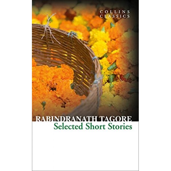 Selected Short Stories By Rabindranath Tagore (Collins Classics)