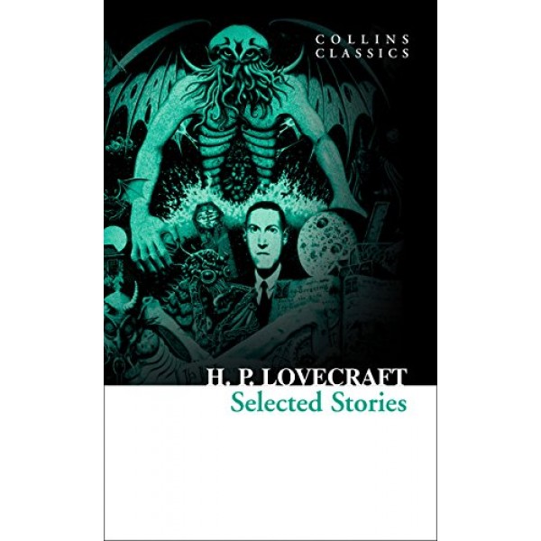 Selected Stories By H. P. Lovecraft (Collins Classics)