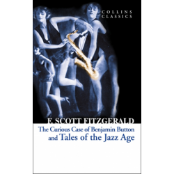 The Curious Case of Benjamin Button and Tales of the Jazz Age (Collins Classics)