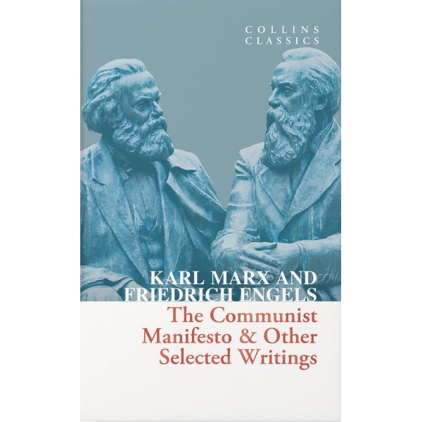 The Communist Manifesto & Other Selected Writings (Collins Classics) 