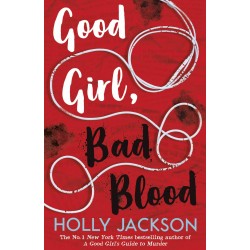 Good Girl, Bad Blood (A Good Girl’s Guide to Murder, Book 2)