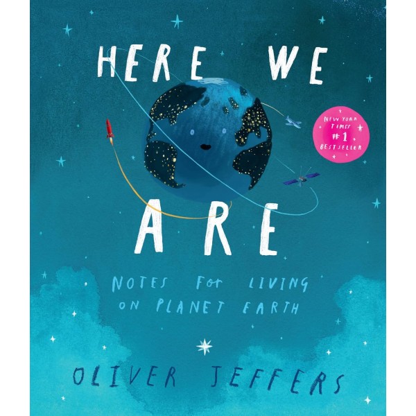 Here We Are: Notes for Living on Planet Earth