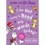 I Am Not Going to Read Any Words Today (Learn With Dr. Seuss)