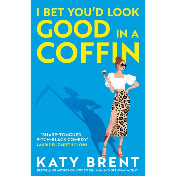 I Bet You’d Look Good in a Coffin  