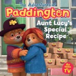The Adventures of Paddington – Aunt Lucy’s Special Recipe 
