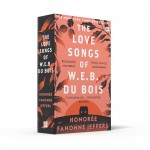 The Love Songs of W.E.B. Du Bois 