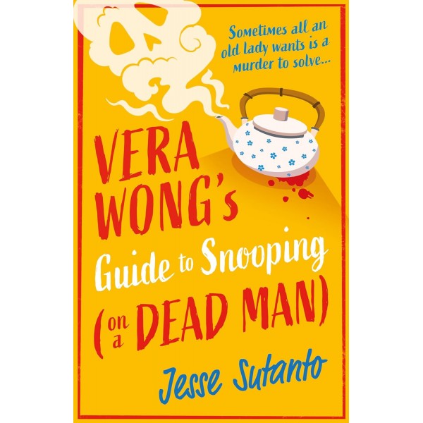 Vera Wong’s Guide to Snooping (on a Dead Man) (The Vera Wong series, Book 2) 
