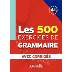 Les 500 Exercices de Grammaire A1