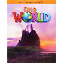 Our World 6 Grammar Workbook