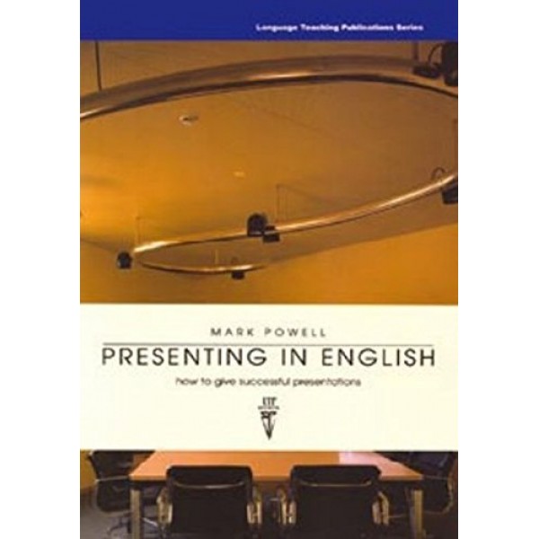 Presenting in English: How to Give Successful Presentations 