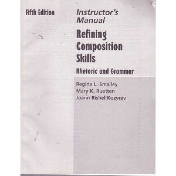 Refining Composition Skills, Instructor's Manual, Fifth Edition