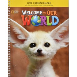 Welcome to Our World 1 Lesson Planner with Class Audio CDs and Teacher's Resource CD-ROM