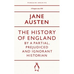 The History of England by a Partial, Prejudiced and Ignorant Historian 