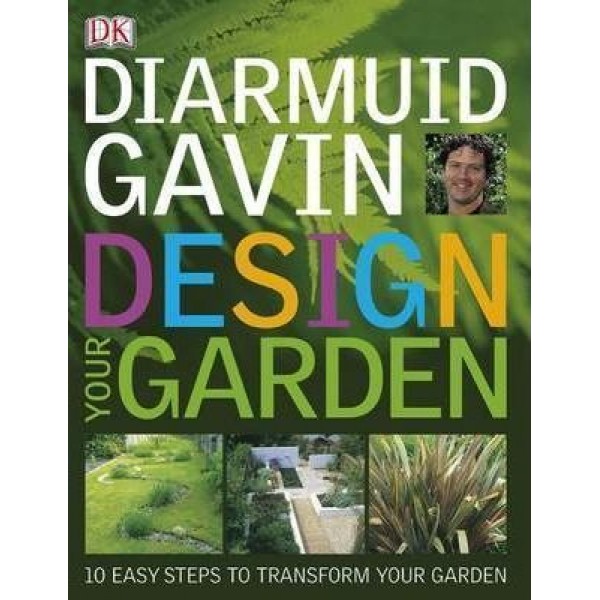 Design Your Garden: 10 Steps to Design Revolution in Your Garden