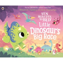 Ten Minutes to Bed: Little Dinosaur's Big Race 