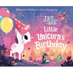 Ten Minutes to Bed: Little Unicorn's Birthday 