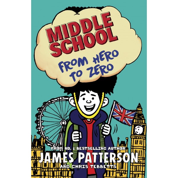 Middle School: From Hero to Zero (Book 10)