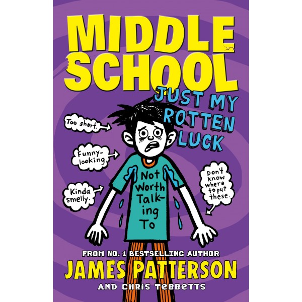 Middle School: Just My Rotten Luck (Book 7)