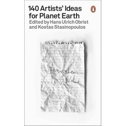 140 Artists' Ideas for Planet Earth - Hans Ulrich Obrist