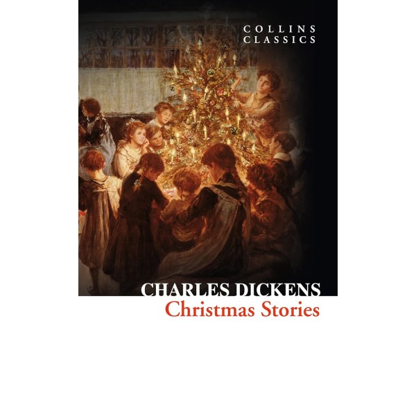 Christmas Stories by Charles Dickens (Collins Classics)