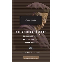 The African Trilogy: Things Fall Apart No Longer at Ease Arrow of God by Chinua Achebe