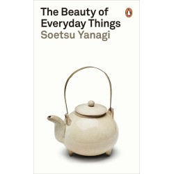 The Beauty of Everyday Things by Soetsu Yanagi