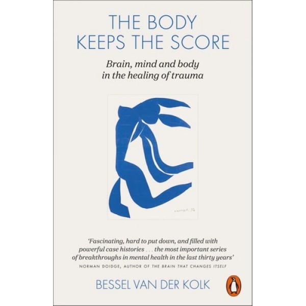 The Body Keeps the Score - Bessel van der Kolk
