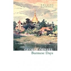 Burmese Days by George Orwell (Collins Classics)