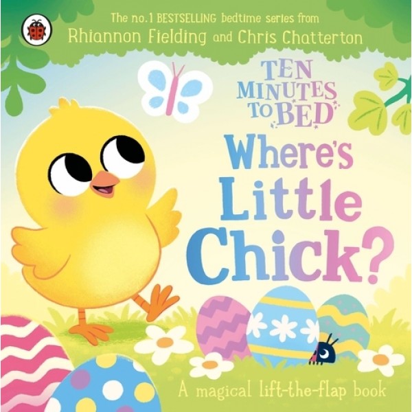 Ten Minutes to Bed: Wheres Little Chick?
