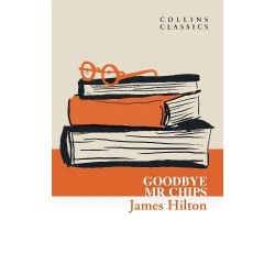 Goodbye, Mr. Chips (Collins Classics)