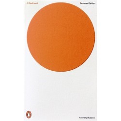 A Clockwork Orange - Anthony Burgess