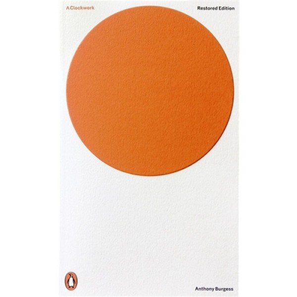 A Clockwork Orange - Anthony Burgess