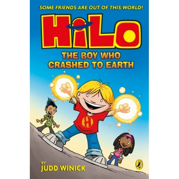 Hilo: The Boy Who Crashed to Earth by Judd Winick Hilo: The Boy Who Crashed to Earth by Judd Winick