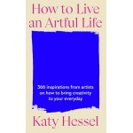 How to Live an Artful Life - Katy Hessel