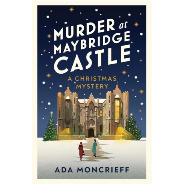 Murder at Maybridge Castle by Ada Moncrieff