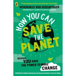 How You Can Save the Planet by Hendrikus van Hensbergen