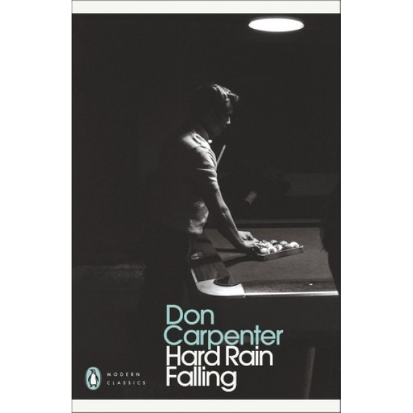 Hard Rain Falling - Don Carpenter