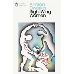 Right-Wing Women - Andrea Dworking