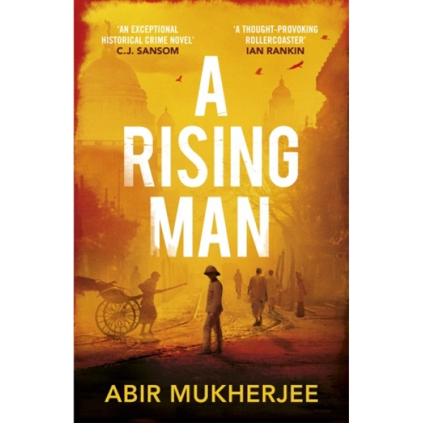 A Rising Man by Abir Mukherjee