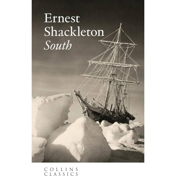 South by Ernest Shackleton (Collins Classics)