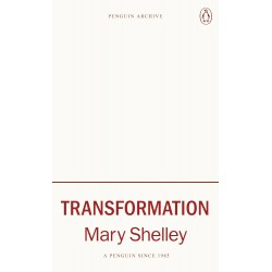 Transformation - Mary Shelley 