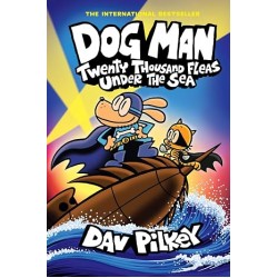 Dog Man: Twenty Thousand Fleas Under the Sea