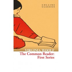 The Common Reader: First Series by Virginia Woolf (Collins Classics)