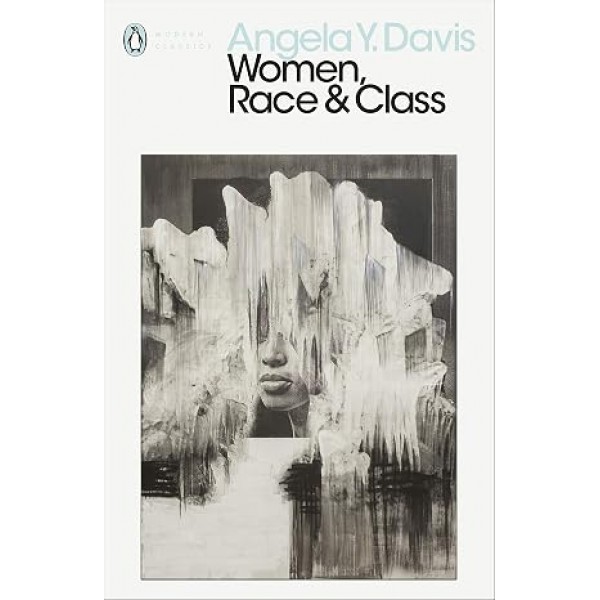 Women, Race and Class - Angela Y. Davis