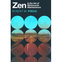 Zen and the Art of Motorcycle Maintenance - Robert Pirsing
